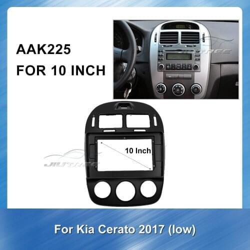 10 Inch Car Audio RadioBig Screen Fascia Frame Adapter for Kia Cerato 2017 low profile GPS Navigation plate panel Frame Fascias