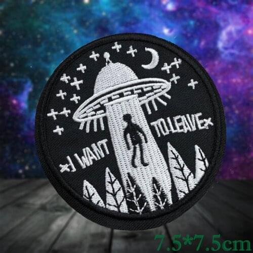 JOD* 7.5*7.5cm I WANT TO LEAVE UFO Alien Embroidery Patch Applique Iron on Label Patches for Clothes Stickers Apparel Decorative