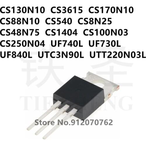 10PCS CS130N10 CS3615 CS170N10 CS88N10 CS540 CS8N25 CS48N75 CS1404 CS100N03 CS250N04 UF740L UF730L UF840L UTC3N90L UTT220N03L