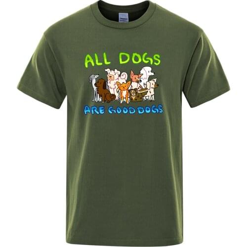 All Dogs Are Good Dogs Printing Male T Shirts Short Sleeve Fashion Clothes Oversized S-XXXL T-shirts Men Casual Summer Tshirts