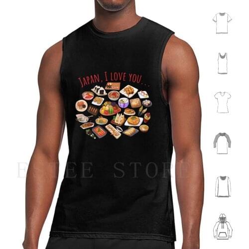 Japan , I Love You For Food Lovers Tank Tops Vest Sleeveless Japan Japanese Food Food In Japan Sushi Ramen Gyudon Melon Pan