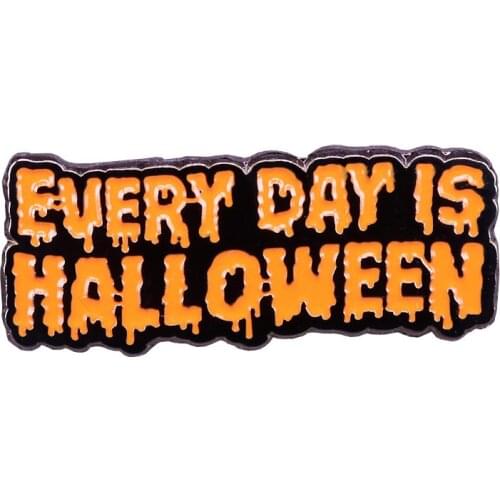 Enamel Brooch Letter EVERY DAY IS HALLOWEEN Enamel Brooches Cute Lapel Pin Jewelry 2 Styles Halloween Party Accessory New