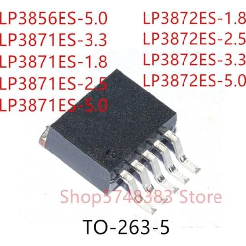 10PCS LP3856ES-5.0 LP3871ES-3.3 LP3871ES-1.8 LP3871ES-2.5 LP3871ES-5.0 LP3872ES-1.8 LP3872ES-2.5 LP3872ES-3.3 LP3872ES-5.0 TO263