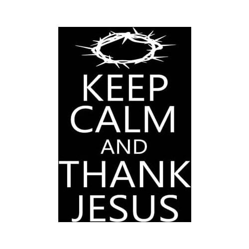 11.9CM*17.8CM KEEP CALM AND THANK JESUS Vinyl Car Motorcycle Sticker Decals Black/Silver C13-000206