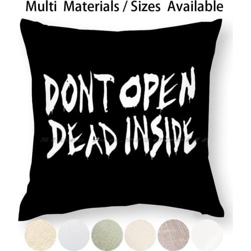 Don't Open Dead Inside Pillow Case Throw Pillow Cover Cotton Linen Flax Dont Open Inside Walking Dead Joke Funny Satire