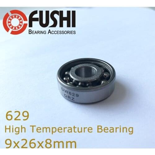 629 High Temperature Bearing 9*26*8 mm ( 1 PC ) 500 Degrees Celsius Full Ball Bearing GW629