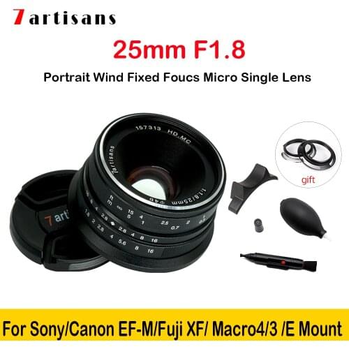 7artisans 25mm F1.8 Prime Lens to All Single Series for Sony E Mount /Fujifilm/Canon EOS-M Mout Micro 4/3 Cameras A7 A7II A7R
