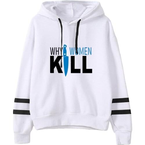 Why Women Kill Fashion Printed Hoodies Women/Men Harajuku Long Sleeve Hooded Sweatshirts Unisex Casual Streetwear Clothes