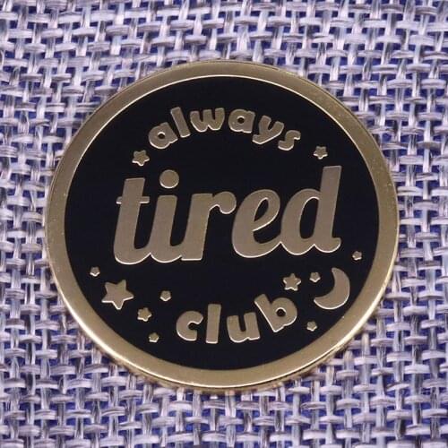 Always tired club enamel pin moon and stars brooch round buttons badge insomnia sick self care collar pin friends birthday gift