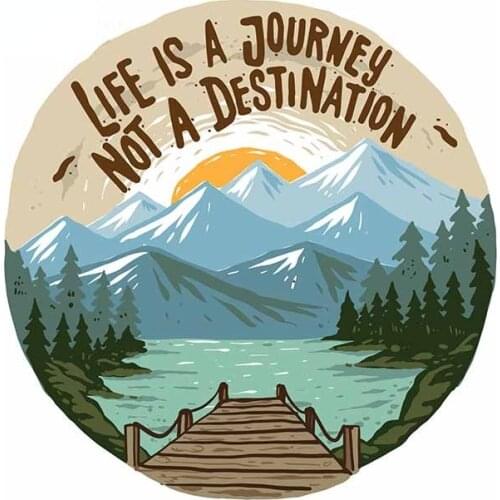 Life Is A Journey Mountain Refrigerator Car Stickers Bumper Laptop Decal Refrigerator VAN Cover Scratches Waterproof Graphics
