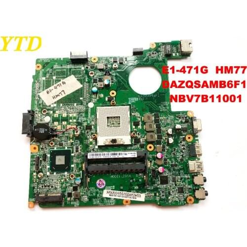 Original for ACER E1-471G E1-471 E1-431 laptop motherboard HM77 DAZQSAMB6F1 NBV7B11001 tested good free shipping connectors