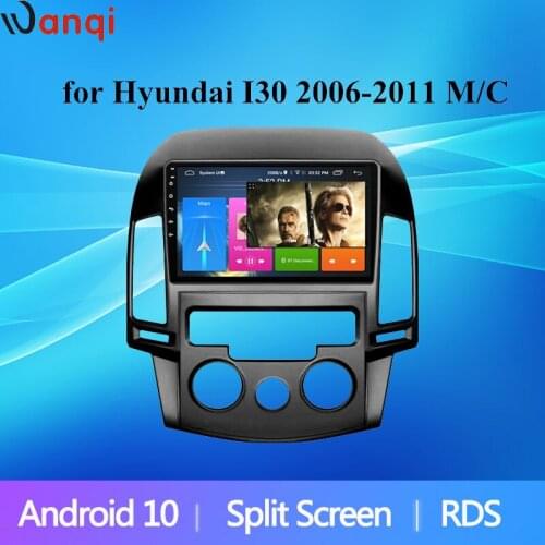 Android10.0 RDS Split Screen Car Radio Multimedia Player For 2006-2011 HYUNDAI I30 Manual 9 inch GPS Navigation SWC WiFi NO DVD