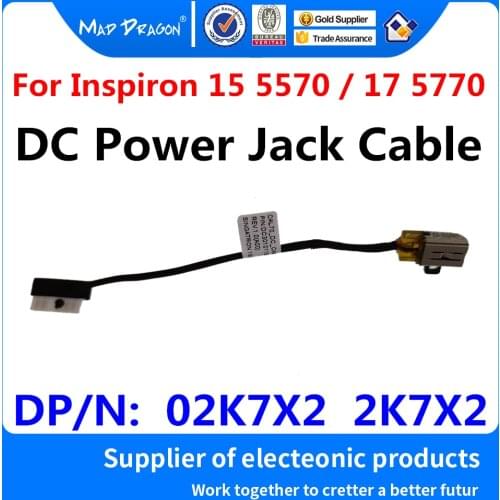 New original laptop DC IN Cable DC-IN DC Power Jack Cable For Dell Inspiron 15 (5570) / 17 (5770) CAL70 02K7X2 2K7X2 DC301011B00
