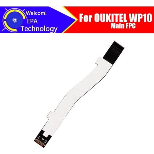 6.67 inch OUKITEL WP10 Main Board FPC 100%Original Main Ribbon flex cable FPC Accessories part replacement for OUKITEL WP10
