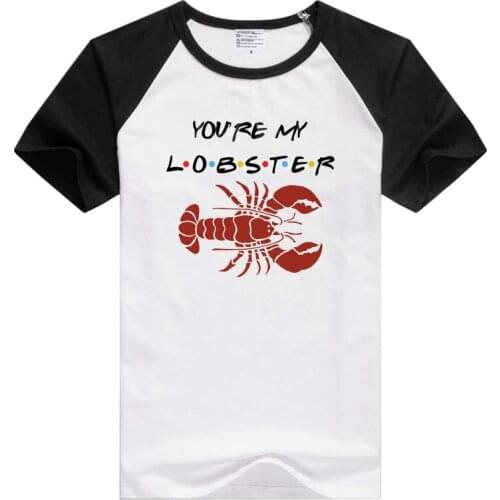 FOR Friends TV Show You're My Lobster short sleeve casual Men Women T-shirt Comfortable Tshirt Cool Print Tops Fashion GA607