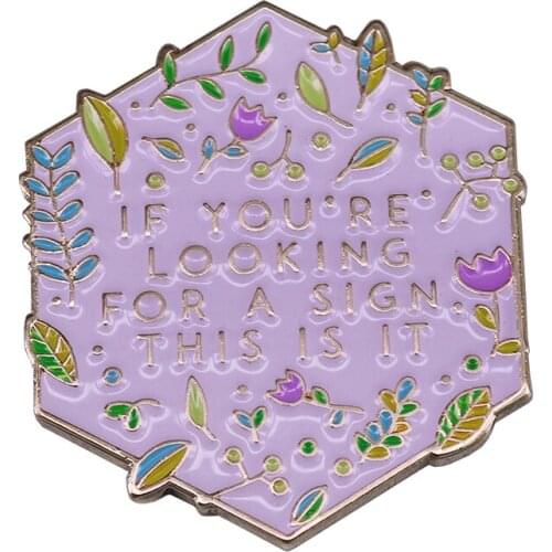 If You're Looking For A Sign This Is It Brooch Beautiful Nature Adventure Inspirational Reminder