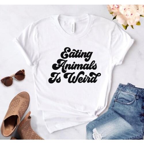 Eating Animals Is Weird Print Women tshirt Cotton Casual Funny t shirt For Lady Girl Top Tee Hipster Ins NA-97