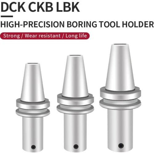 1pc BT40 tool holder DCK1-6 CKB3 LBK5 60mm 75mm 100mm tool holder boring cutter Rough boring head Machining center CKB/DCK/LBK