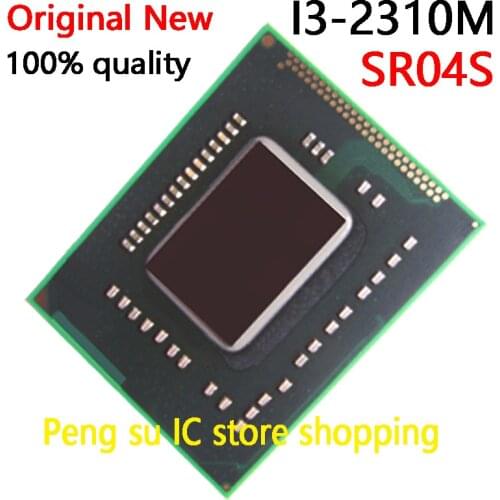 100% New I3-2310M SR04S I3 2310M BGA Chipset