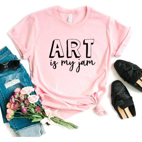 Art Is My Jam Print Women Tshirts Cotton Casual Funny t Shirt For Lady Top Tee Hipster 6 Color NA-702