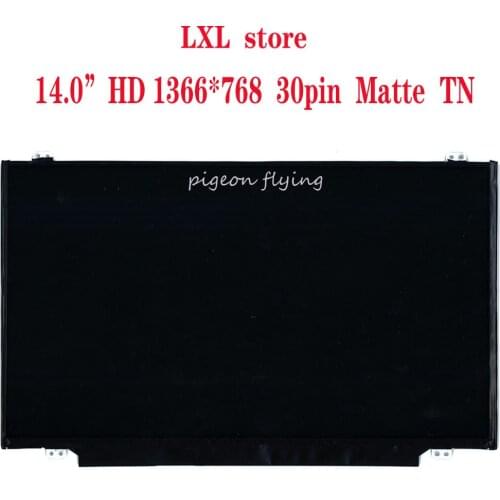 T440 LCD screen for Thinkpad laptop 20B6 20B7 14.0"HD Matte 30pin FRU 04X0378 00HT952 01AW090 01LW139 00HT943 B140XTN02.6 100%OK