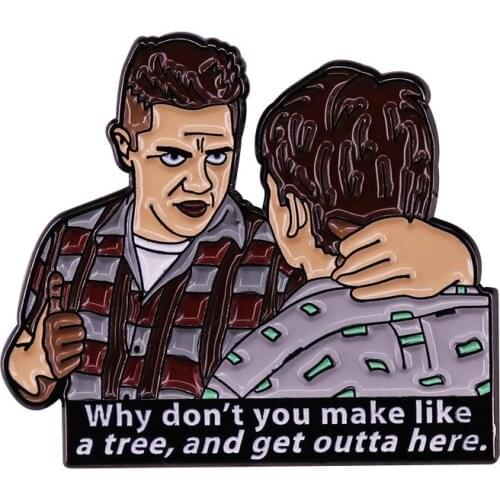 Why don't you make like a tree, and get outta here Pin Back to the Future Biff Tannen Quotes Enamel Lapel Bag Badge Brooch Pin