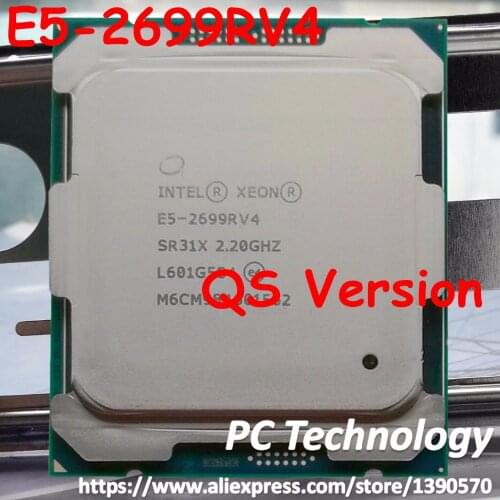 E5-2699RV4 Original Intel Xeon E5-2699R V4 LGA2011-3 QS Version 22-Cores 2.20GHz 55MB 1 year warranty E5 2699R V4