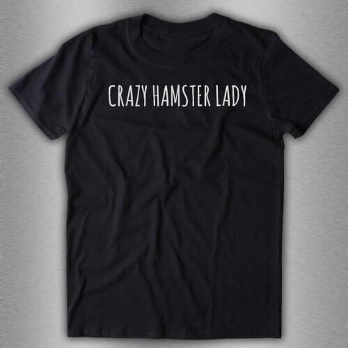 Crazy Hamster Lady T shirts fashion letters 100% Cotton o-neck short sleeve T-shirt Top Tees plus sizeDrop Shipping