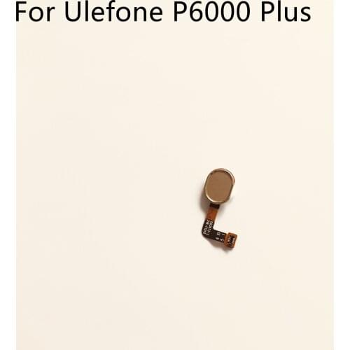 ​Ulefone P6000 Plus Used Fingerprint Sensor Button With Flex Cable FPC For Ulefone P6000 Plus MT6739 6.00" 720x1440 Free Shippin