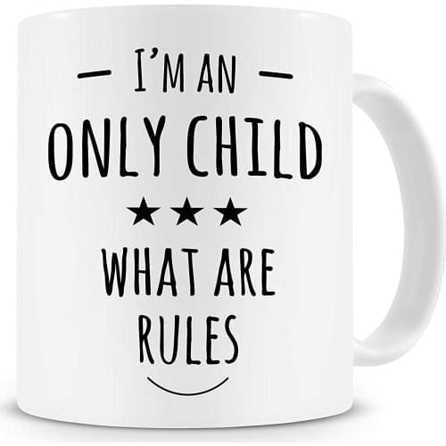 I'm An Only Child Mug Coffee Mug