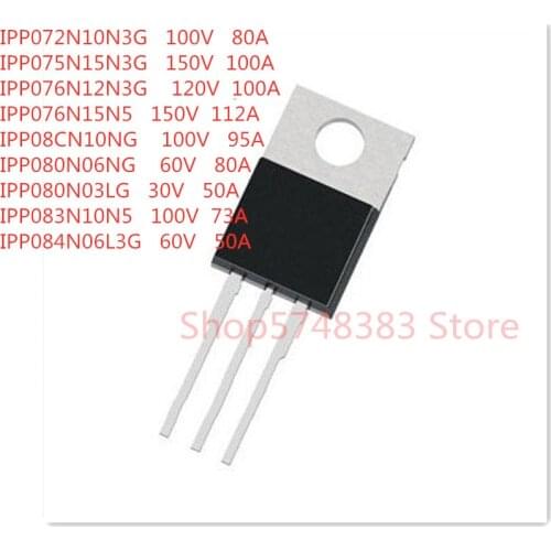 10PCS/LOT IPP072N10N3G IPP075N15N3G IPP076N12N3G IPP076N15N5 IPP08CN10NG IPP080N06NG IPP080N03LG IPP083N10N5 IPP084N06L3G TO-220
