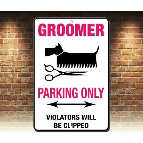 Groomer Parking Only Violators Will Be Clipped Style 2 Novelty Funny Metal Sign