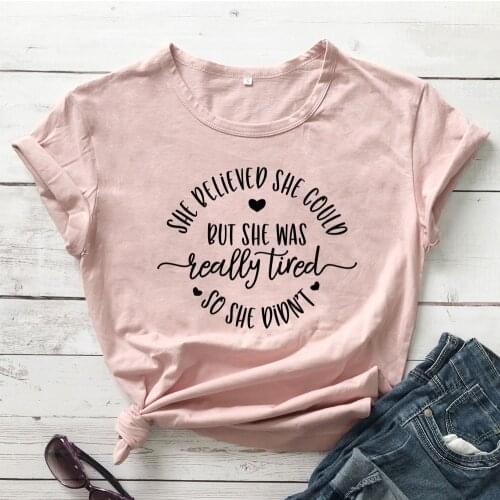 She Believed She Could But She Was Really Tired So She Didn't T-shirt Funny Tired Mom Tshirt Women Mom Life Tees Tops TX5355