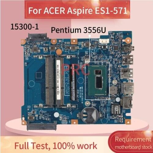 For ACER Aspire ES1-571 Pentium 3556U Notebook Mainboard 15300-1 SR1E3 DDR3 Laptop Motherboard