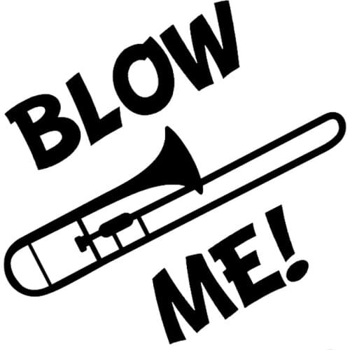 16*15.9cm Blow Me Trombone Funny Car Window Bumper Novelty JDM Drift Vinyl Decal Sticker