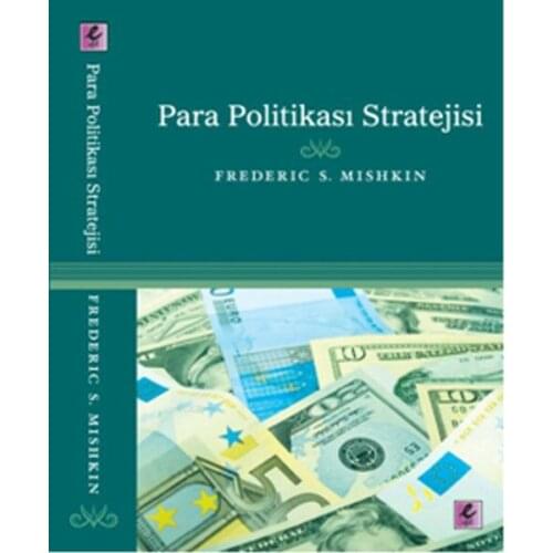 Monetary Policy Strategy. Frederic S. Mishkin.Efil Publishing House Publications