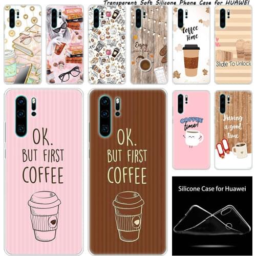 Luxury Soft Silicone Case coffe time for Huawei NOVA 3 3i 5 5i P20 P30 Pro P9 P10 P8 Lite 2017 P Smart Z Plus 2019 Fashion Cover