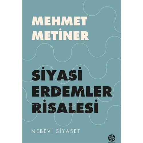 Political Erdemler Treatise-Nebevi Politics Author: Mehmet MetinerPublisher: Sahi BookTry/write