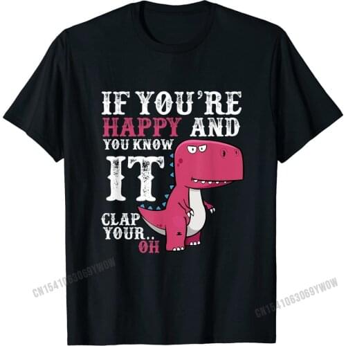 If You're Happy & You Know It Clap Your Hand T Shirt Funny Oversized Student Tshirts Cotton Fashionable