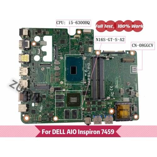 CN-08GGCV 08GGCV 8GGCV For DELL AIO Inspiron 7459 Laptop motherboard with i5-6300HQ CPU N16S-GT-S-A2 GPU 100% Tested OK