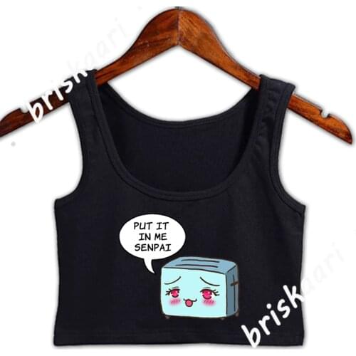 Put It In Me Senpai Toast Senpai Anime Memes Crop Top For Girls Designing Sleeveless Spring O-Neck Crop Top Normal Crazy Vest