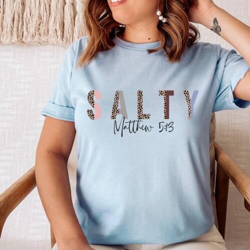 Salty Leopard Print For Christian Women T Shirt 100%Cotton Female Clothing Funny Graphic Short Sleeve Faith graphics O Neck Tees