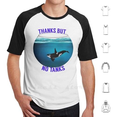 Thanks But No Tanks T Shirt Custom Design Print Orca Killer Whale Blackfish Dolphin Cetacean Seaworld Captivity Boycott