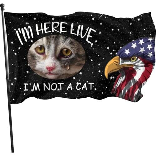 I'M Here Live I'M Not A Cat Flag Holiday Banner Garden Yard House Flags - Indoor Outdoor Party Home Decorations Vivid Color