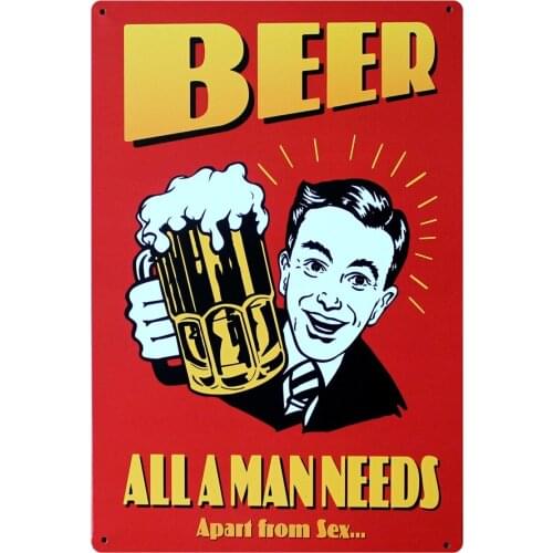 [ Mike86 ] BEER ALL A MAN NEEDS APART FROM SEY Metal signs Art wall decor Metal Paintings B-37 Mix order 20*30 CM
