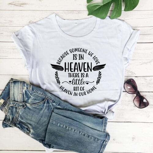 Because Someone We Love is in Heaven wings graphic slogan quote t shirt religion Christian pure cotton casual tees vintage tops