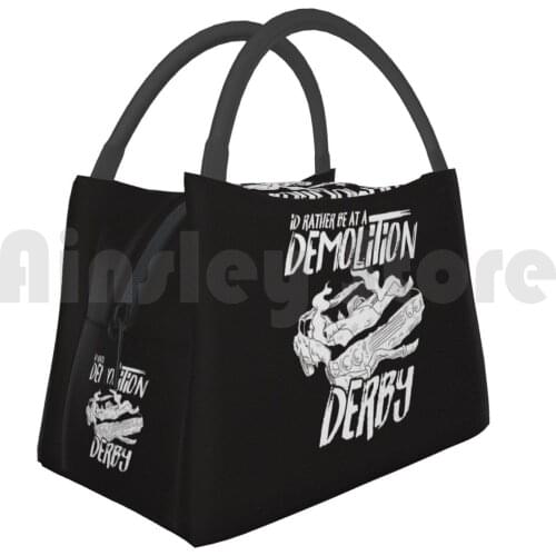 Cooler Lunch Bag Picnic Bag I'D Rather Be At A Demolition Derby Car Destruction Gift Demolition Derby Motorsport