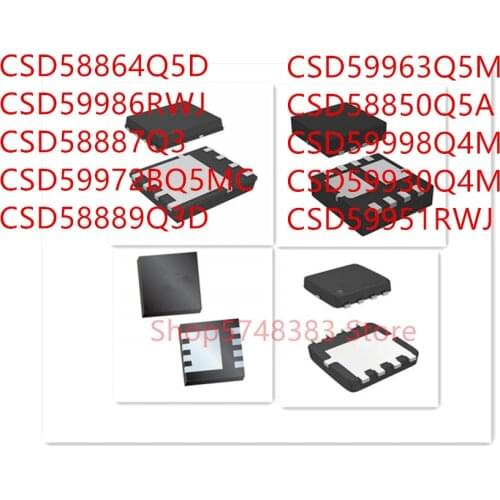 10PCS CSD58864Q5D CSD59986RWJ CSD58887Q3 CSD59972BQ5MC CSD58889Q3D CSD59963Q5M CSD58850Q5A CSD59998Q4M CSD59930Q4M CSD59951RWJ