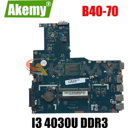 Akemy ZIWB2/ZIWB3/ZIWE1 LA-B092P For Lenovo B40-70 N40-70 B40-80 N40-80 Laptop Motherboard CPU I3 4030U DDR3 100% Test