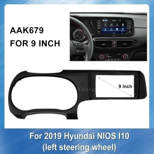 9 inch Car Radio DVD Adaptor Dash Mount Trim panel For-HYUNDAI NIOS I10 2019 (left) 2 Din GPS Navigation Kits Frame Fascias